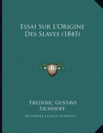 Essai Sur L'Origine Des Slaves (1845)