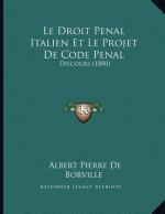 Le Droit Penal Italien Et Le Projet De Code Penal: Discours (1880)