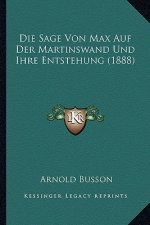 Die Sage Von Max Auf Der Martinswand Und Ihre Entstehung (1888)