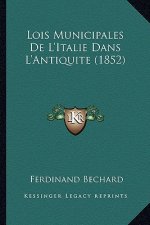 Lois Municipales De L'Italie Dans L'Antiquite (1852)