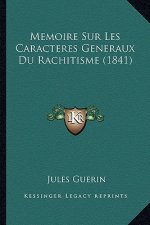 Memoire Sur Les Caracteres Generaux Du Rachitisme (1841)