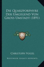 Die Quarzporphyre Der Umgegend Von Gross Umstadt (1891)