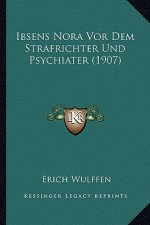 Ibsens Nora Vor Dem Strafrichter Und Psychiater (1907)