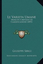 Le Varieta Umane: Principi E Metodo Di Classificazione (1893)