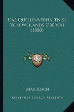 Das Quellenverhaltniss Von Weilands Oberon (1880)