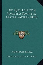 Die Quellen Von Joachim Rachel's Erster Satire (1899)