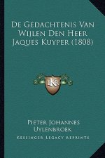 De Gedachtenis Van Wijlen Den Heer Jaques Kuyper (1808)