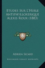 Etudes Sur L'Huile Antiphylloxerique Alexis Roux (1883)