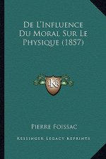 De L'Influence Du Moral Sur Le Physique (1857)