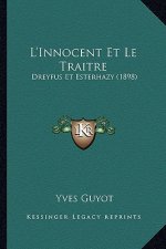 L'Innocent Et Le Traitre: Dreyfus Et Esterhazy (1898)