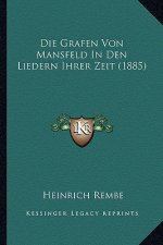 Die Grafen Von Mansfeld In Den Liedern Ihrer Zeit (1885)