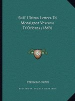 Sull' Ultima Lettera Di Monsignor Vescovo D'Orleans (1869)