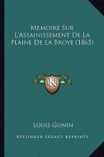 Memoire Sur L'Assainissement De La Plaine De La Broye (1865)