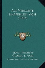 ALS Verlobte Empfehlen Sich (1902)