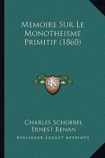 Memoire Sur Le Monotheisme Primitif (1860)