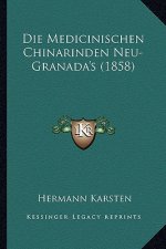 Die Medicinischen Chinarinden Neu-Granada's (1858)