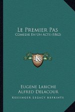 Le Premier Pas: Comedie En Un Acte (1862)