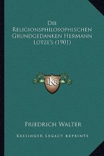 Die Religionsphilosophischen Grundgedanken Hermann Lotze's (1901)