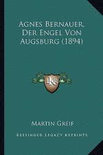 Agnes Bernauer, Der Engel Von Augsburg (1894)