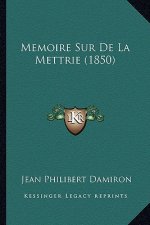 Memoire Sur De La Mettrie (1850)