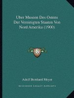 Uber Museen Des Ostens Der Vereinigten Staaten Von Nord Amerika (1900)