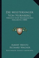 Die Meistersinger Von Nurnberg: Versuch Einer Musikalischen Erklarung (1888)