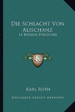 Die Schlacht Von Alischanz: La Bataille D'Aliscans: Kitzinger Bruchstucke (1874)