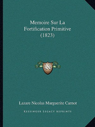 Memoire Sur La Fortification Primitive (1823)