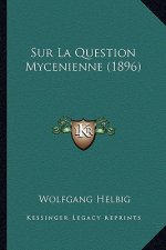 Sur La Question Mycenienne (1896)