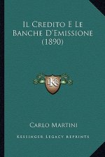 Il Credito E Le Banche D'Emissione (1890)