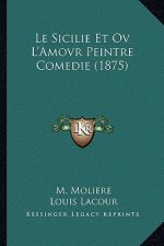 Le Sicilie Et Ov L'Amovr Peintre Comedie (1875)