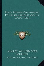 Sur Le Systeme Continental Et Sur Ses Rapports Avec La Suede (1813)