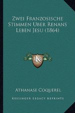 Zwei Franzosische Stimmen Uber Renans Leben Jesu (1864)
