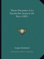 Theses Presentees A La Faculte Des Sciences De Paris (1892)