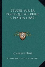 Etudes Sur La Politique Attribue A Platon (1887)