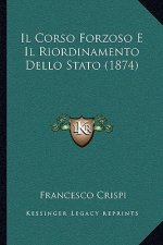 Il Corso Forzoso E Il Riordinamento Dello Stato (1874)