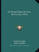 Le Passant Opera En Vers, En Un Acte (1872)