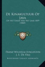 De Kinakultuur Op Java: Op Het Einde Van Het Jaar 1859 (1860)