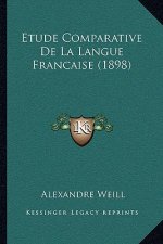 Etude Comparative De La Langue Francaise (1898)