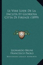 Le Vere Lode De La Inclita Et Gloriosa Citta Di Firenze (1899)