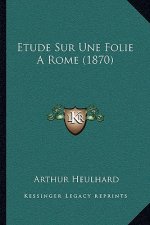 Etude Sur Une Folie A Rome (1870)