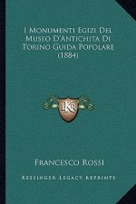 I Monumenti Egizi Del Museo D'Antichita Di Torino Guida Popolare (1884)