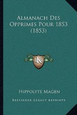 Almanach Des Opprimes Pour 1853 (1853)
