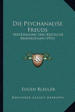 Die Psychanalyse Freuds: Verteidigung Und Kritische Bemerkungen (1911)