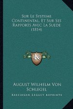Sur Le Systeme Continental, Et Sur Ses Rapports Avec La Suede (1814)