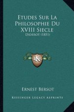 Etudes Sur La Philosophie Du XVIII Siecle: Diderot (1851)