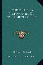 Etudes Sur La Philosophie Du XVIII Siecle (1851)