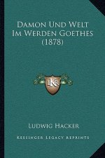 Damon Und Welt Im Werden Goethes (1878)