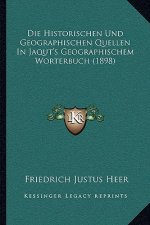 Die Historischen Und Geographischen Quellen In Jaqut's Geographischem Worterbuch (1898)