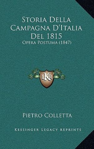 Storia Della Campagna D'Italia Del 1815: Opera Postuma (1847)